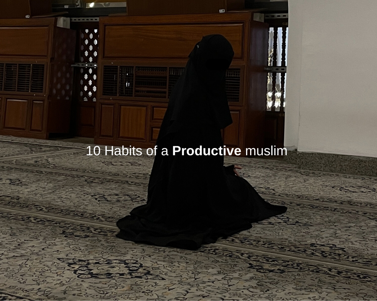 10 Habits of a Productive Muslim