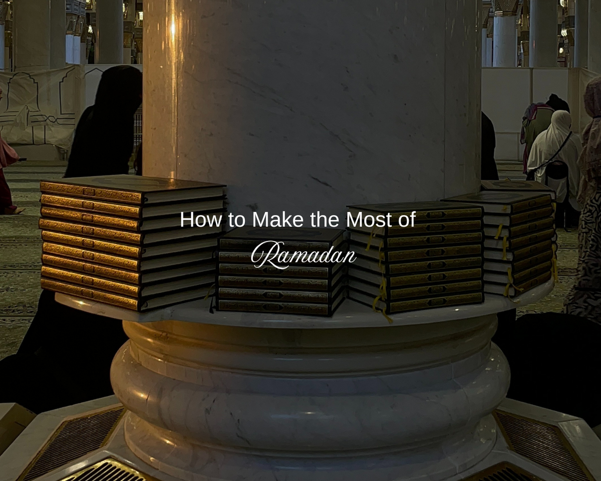 How to Make the Most of Ramadan